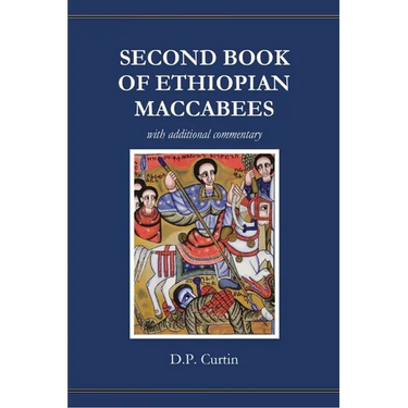 Second Book of Ethiopian Maccabees: with additional commentary