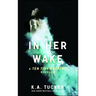 In Her Wake: A Ten Tiny Breaths Novella