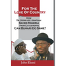For the Love of Country: How Dr. Goodluck Jonathan Saved Nigeria from Catastrophe. Can Buhari Do Same?