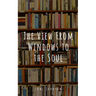 The View From Windows to the Soul