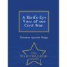 A Bird's-Eye View of Our Civil War. - War College Series