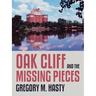 Oak Cliff and the Missing Pieces