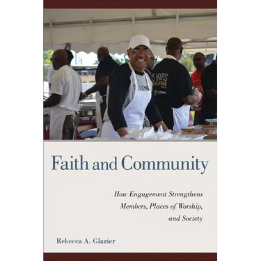 Faith and Community: How Engagement Strengthens Members, Places of Worship, and Society
