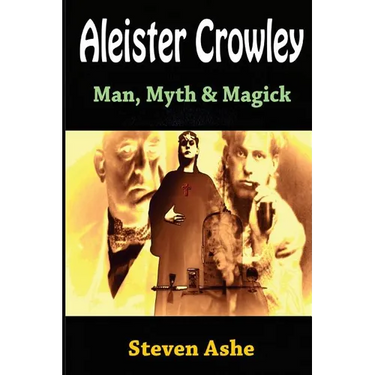 Aleister Crowley: Man, Myth & Magick