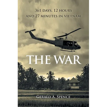 The War: 361 Days, 12 Hours and 27 Minutes in Vietnam