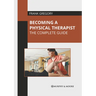 Becoming a Physical Therapist: The Complete Guide