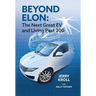 Beyond Elon: The Next Great EV and Living Past 200