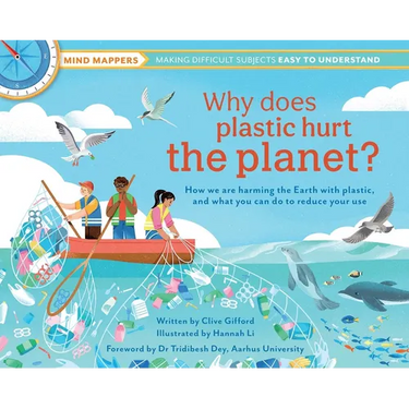 Why Does Plastic Hurt the Planet?: How Our Stuff Is Harming the Earth, and What You Can Do to Reduce Your Use