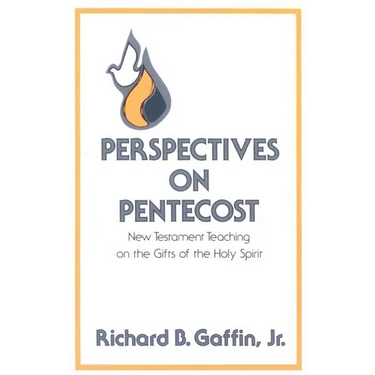 Perspectives on Pentecost: New Testament Teaching on the Gifts of the Holy Spirit