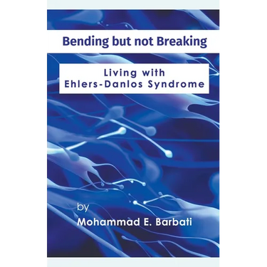 Bending but not Breaking-Living with Ehlers-Danlos Syndrome
