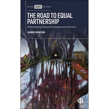 The Road to Equal Partnership: Reforming the Financial Consequences of Divorce