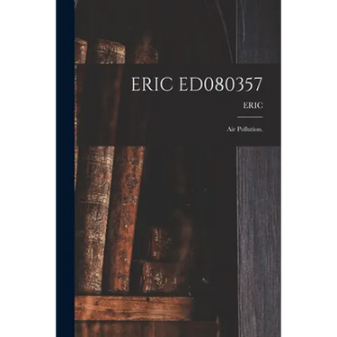 Eric Ed080357: Air Pollution.
