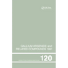 Gallium Arsenide and Related Compounds 1991, Proceedings of the Eighteenth Int Symposium, 9-12 September 1991, Seattle, USA