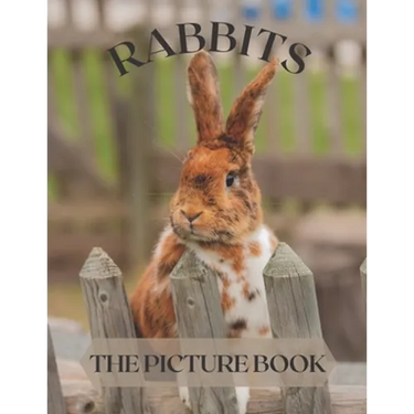 Rabbits: The Picture Book of Cute Rabbits Perfect Gift for Patients, Seniors & Dementia