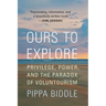 Ours to Explore: Privilege, Power, and the Paradox of Voluntourism