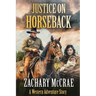 Justice on Horseback: A Classic Western Adventure