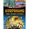 Surprising Animal Weapons and Defenses