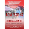More Confessions of a Trauma Junkie: My Life as a Nurse Paramedic, 2nd Ed.