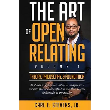 The Art of Open Relating: Volume 1: Theory, Philosophy, & Foundation