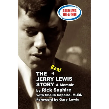 The REAL Jerry Lewis Story: A Memoir by Rick Saphire