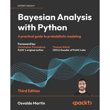 Bayesian Analysis with Python - Third Edition: A practical guide to probabilistic modeling