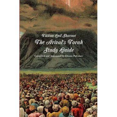Tikkun Leil Shavuot: The Arizal's Torah Study Guide