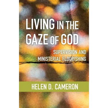Living in the Gaze of God: Supervision and Ministerial Flourishing