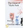 The Ghost of Hyde Park: Poems