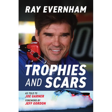 Trophies and Scars: Ray Evernham