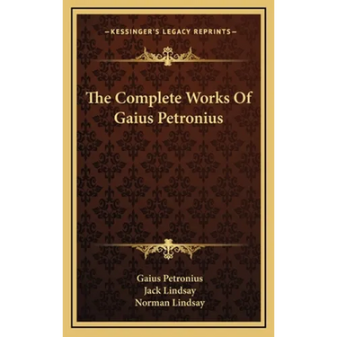 The Complete Works of Gaius Petronius