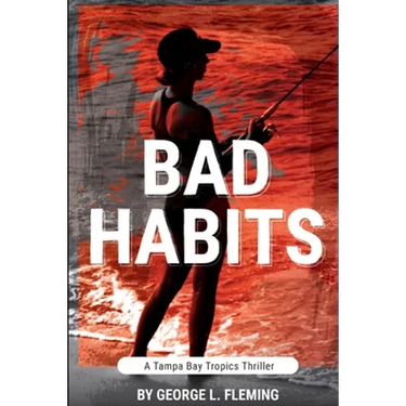 Bad Habits: A Tampa Bay Tropics Thriller