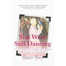You Were Still Dancing: An Unforgettable Journey Through Alzheimer's