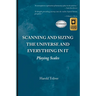 Scanning and Sizing the Universe and Everything in It: Playing Scales