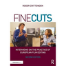 Fine Cuts: Interviews on the Practice of European Film Editing