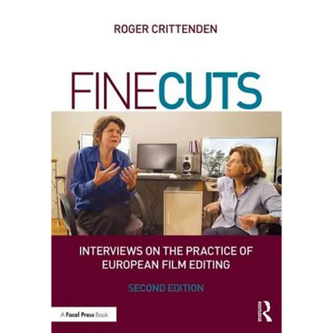 Fine Cuts: Interviews on the Practice of European Film Editing