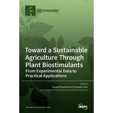 Toward a Sustainable Agriculture Through Plant Biostimulants: From Experimental Data to Practical Applications