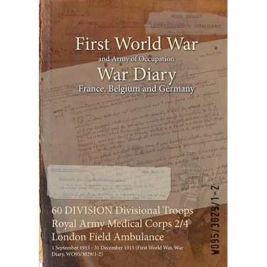 60 DIVISION Divisional Troops Royal Army Medical Corps 2/4 London Field Ambulance: 1 September 1915 - 31 December 1915 (First World War, War Diary, WO