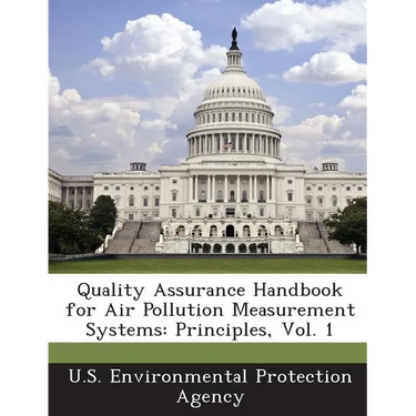 Quality Assurance Handbook for Air Pollution Measurement Systems: Principles, Vol. 1