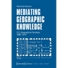 Mediating Geographic Knowledge: U.S. Geographical Societies, 1888-1914