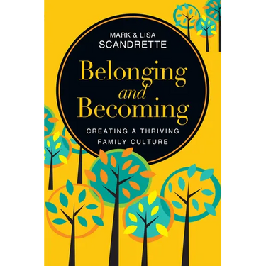 Belonging and Becoming: Creating a Thriving Family Culture