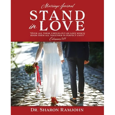 Stand in Love: Over all these virtues put on love which binds them all together in perfect unity" Colossians 3:14 Marriage Journal
