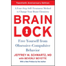 Brain Lock, Twentieth Anniversary Edition: Free Yourself from Obsessive-Compulsive Behavior