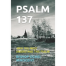 Psalm 137: -Why You Must Understand This Psalm!