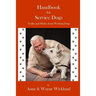 Handbook for Service Dogs: Truths and Myths about Working Dogs
