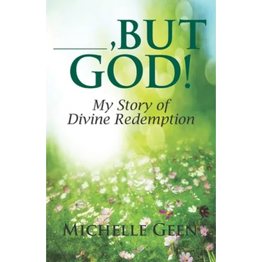 ---, But God: My Story of Divine Redemption