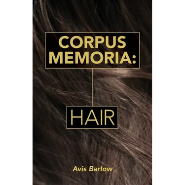 Corpus Memoria: Hair