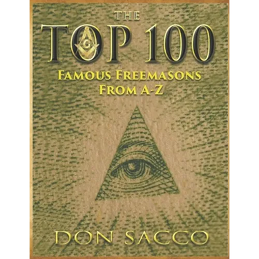 The Top 100: 100 Famous Freemasons From A-Z