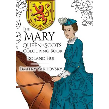 The Mary, Queen of Scots Colouring Book