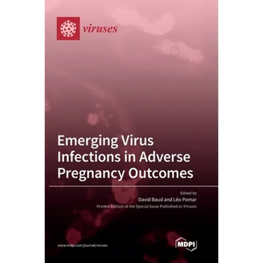 Emerging Virus Infections in Adverse Pregnancy Outcomes