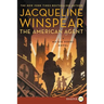The American Agent: A Maisie Dobbs Novel